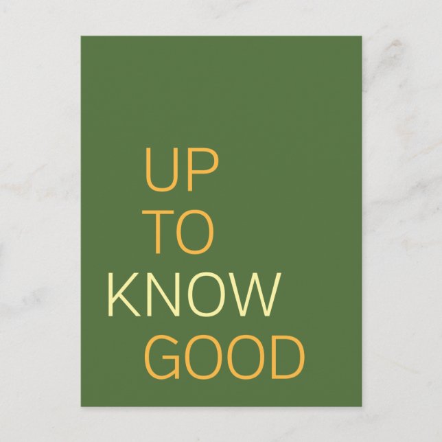 Up To Know Good Postcard (Front)