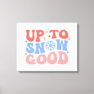 Up to Snow Good - Fun Winter Design Canvas Print