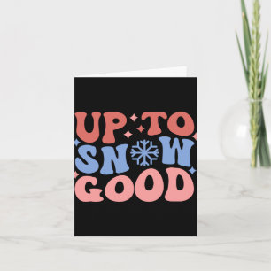 Up To Snow Good Fun Winter Design  Card