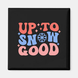 Up To Snow Good Fun Winter Design Magnet
