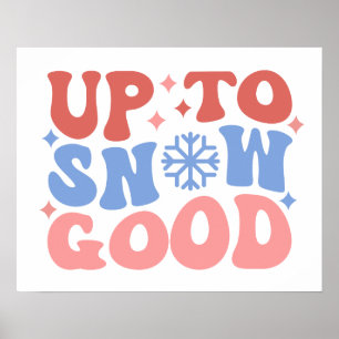 Up to Snow Good - Fun Winter Design Poster