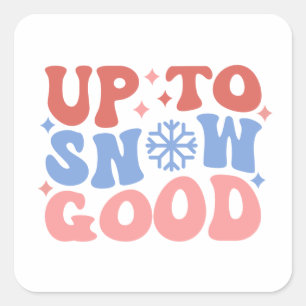 Up to Snow Good - Fun Winter Design Square Sticker