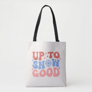 Up to Snow Good - Fun Winter Design Tote Bag