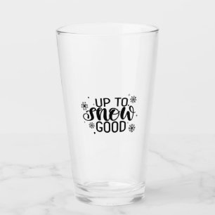 Up to Snow Good Funny Christmas Winter Snowflake Glass