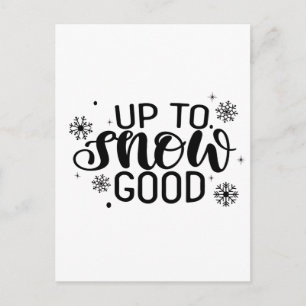 Up to Snow Good Funny Christmas Winter Snowflake Holiday Postcard