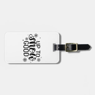 Up to Snow Good Funny Christmas Winter Snowflake Luggage Tag