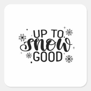 Up to Snow Good Funny Christmas Winter Snowflake Square Sticker