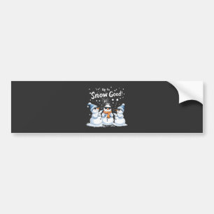 Up to Snow Good Funny Snowman Christmas Bumper Sticker