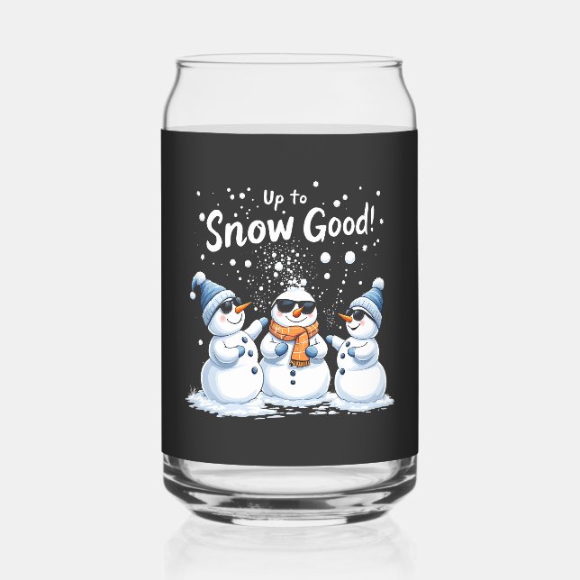 Up to Snow Good Funny Snowman Christmas  Can Glass (Front)