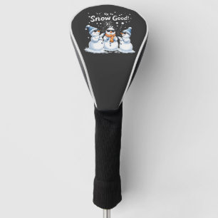 Up to Snow Good Funny Snowman Christmas  Golf Head Cover