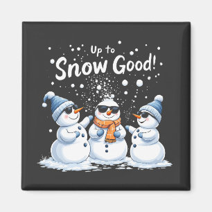 Up to Snow Good Funny Snowman Christmas  Magnet