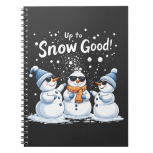 Up to Snow Good Funny Snowman Christmas  Notebook