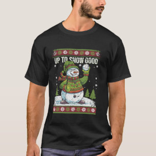 Up to Snow Good Funny Snowman Ugly Christmas Sweat T-Shirt