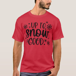 Up To Snow Good Funny Ugly Christmas Sweater Famil