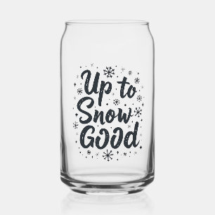 Up to Snow Good Funny Winter Snowflake Christmas Can Glass