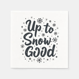 Up to Snow Good Funny Winter Snowflake Christmas Napkin