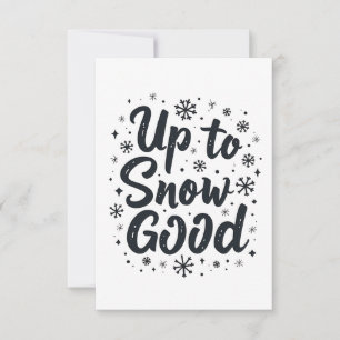 Up to Snow Good Funny Winter Snowflake Christmas Thank You Card