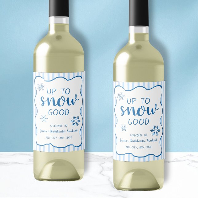 Up To Snow Good Winter Snowflake Bachelorette  Wine Label (Up To Snow Good Winter Snowflake Bachelorette Wine Label)