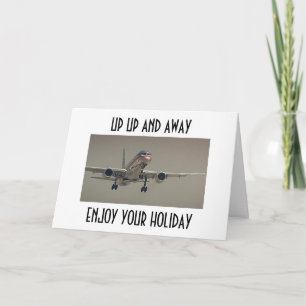 UP UP AND AWAY-ENJOY YOUR HOLIDAY