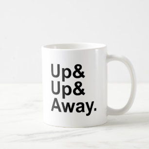 Up Up & Away Flying Motivation Expression Coffee Mug