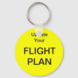 Update Your Flight Plan - large size Key Ring