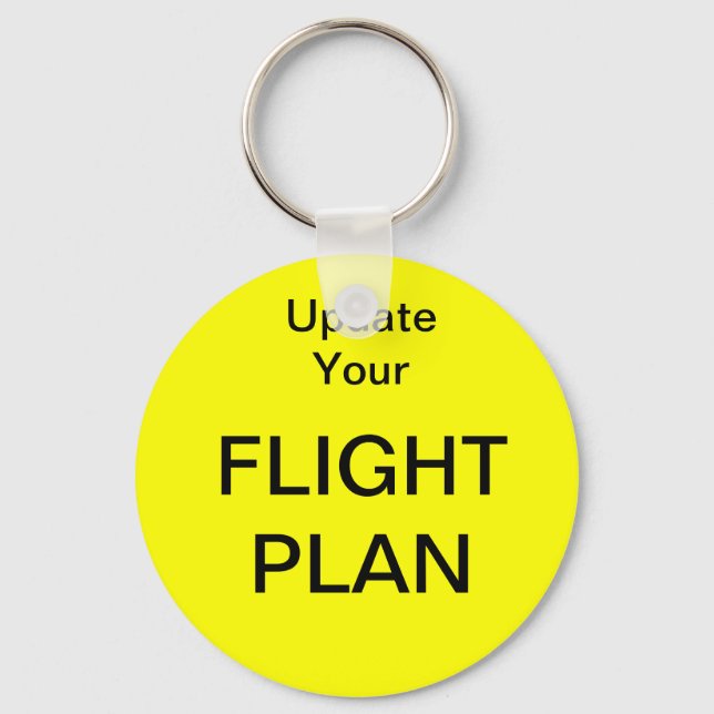Update Your Flight Plan - large size Key Ring (Front)