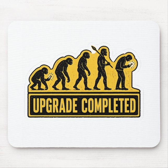 Upgrade Completed Funny Evolution  Mouse Mat (Front)