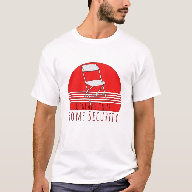 Upgrade Your Home Security T-Shirt (Front)