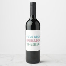Upgraded to Uncle - Baby Reveal - Wine Label