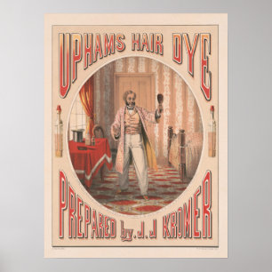 Uphams Hair Dye, Circa 1864 Poster