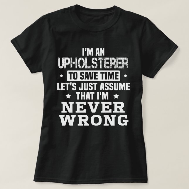 Upholsterer T-Shirt (Design Front)