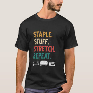 Upholsterer Upholstery Hobby Furniture Furnishing  T-Shirt