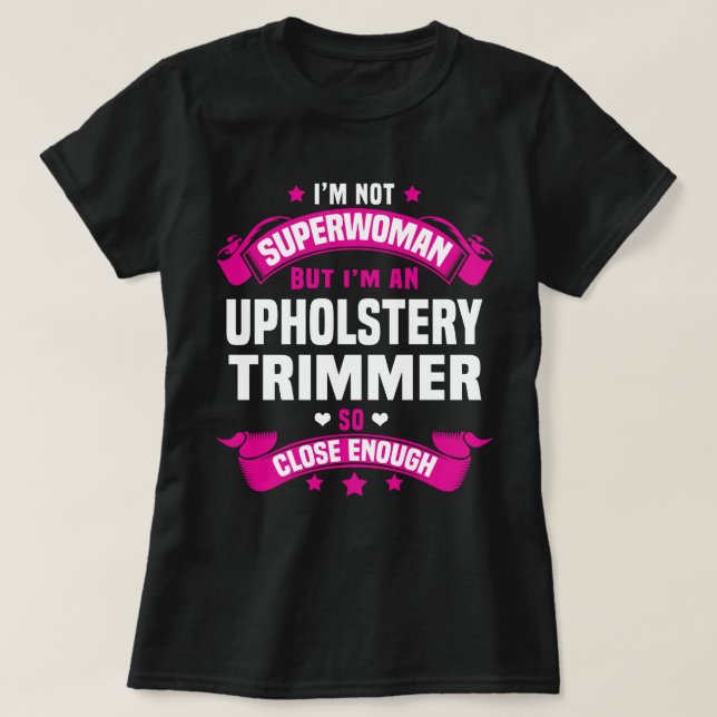 Upholstery Trimmer T-Shirt (Design Front)