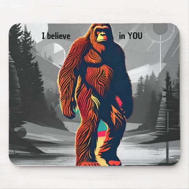 Uplifting Bigfoot Sasquatch I Believe in You Mouse Mat (Front)