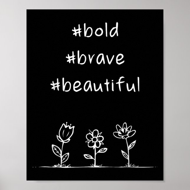 Uplifting, Positive Message, Bold Brave Beautiful  Poster (Front)