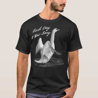 Uplifting Swan  Each Day A New Song  motivational  T-Shirt