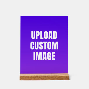 Upload Custom Image - Add Your Own To Print On A Acrylic Sign