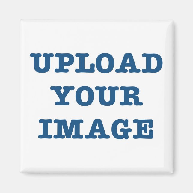Upload you Photo Here - Magnet (Front)