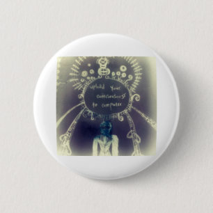 Upload your consciousness to computer 6 cm round badge