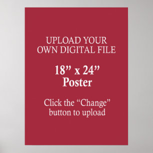 Upload Your Own 18"x24" Poster