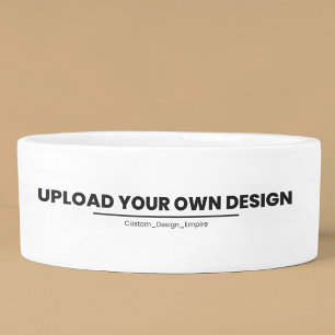 Upload Your Own Design Here Custom Template Bowl