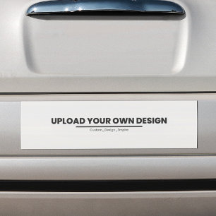 Upload Your Own Design Here Custom Template Bumper Sticker