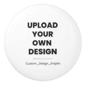 Upload Your Own Design Here | Custom Template Ceramic Knob