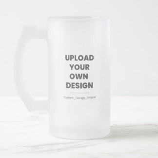 Upload Your Own Design Here | Custom Template Frosted Glass Beer Mug