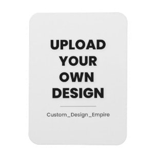 Upload Your Own Design Here   Custom Template Magnet