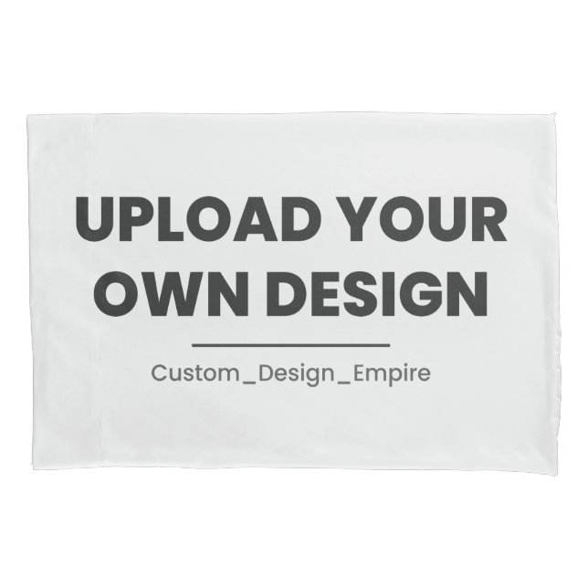 Upload Your Own Design Here | Custom Template Pillowcase (Front)