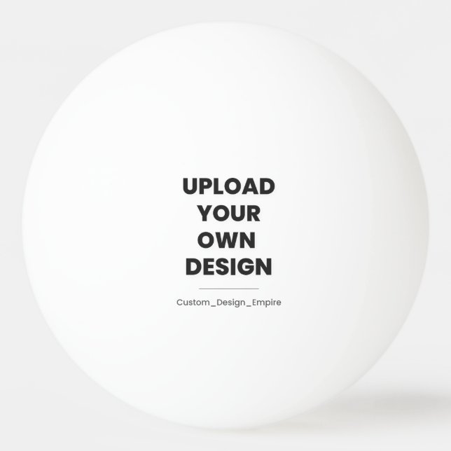 Upload Your Own Design Here | Custom Template Ping Pong Ball (Front)