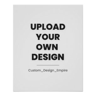 Upload Your Own Design Here   Custom Template Poster