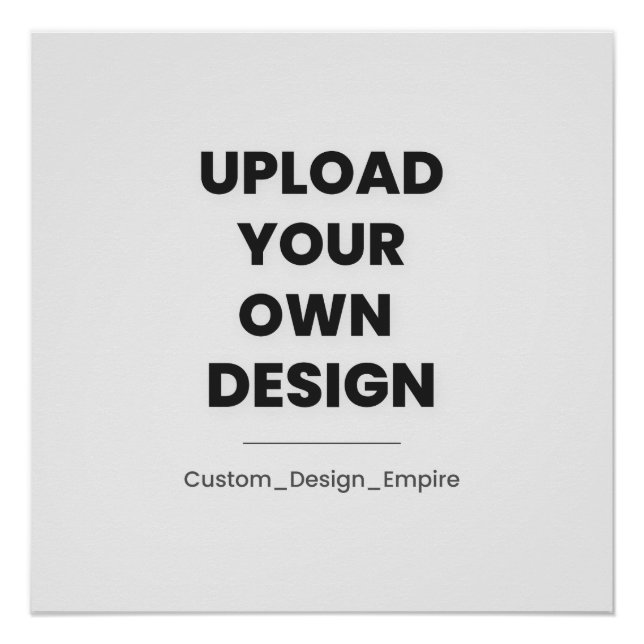 Upload Your Own Design Here | Custom Template Poster (Front)