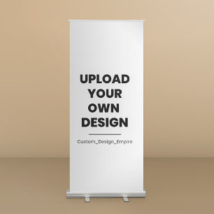 Upload Your Own Design Here Custom Template Retractable Banner